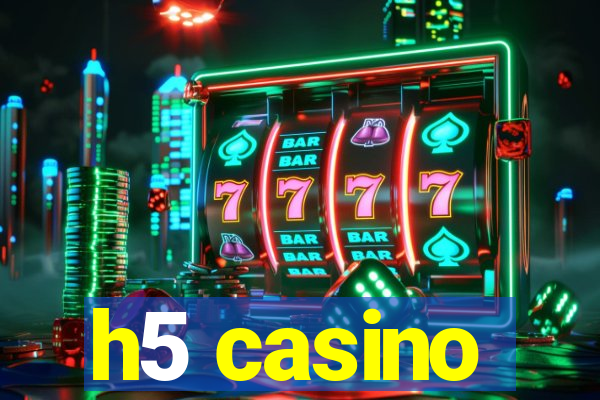 h5 casino